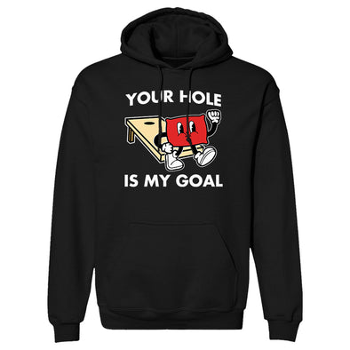 Your Hole Is My Goal Outerwear