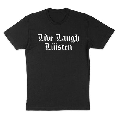 Live Laugh Liiisten Men's Apparel